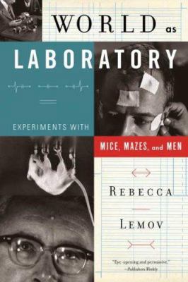 World as Laboratory: Experiments with Mice, Maz... 0809098113 Book Cover