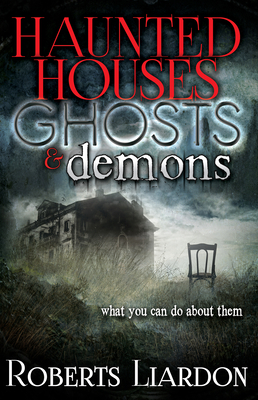 Haunted Houses, Ghosts, and Demons: What You Ca... 1629112178 Book Cover