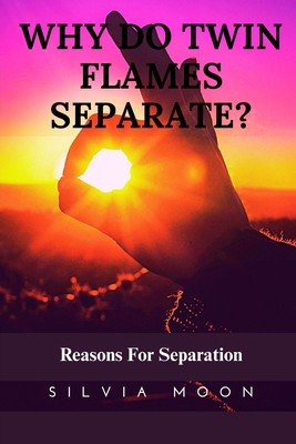 Why Do Twin Flames Separate?: Reasons For Twin ... 1089325169 Book Cover