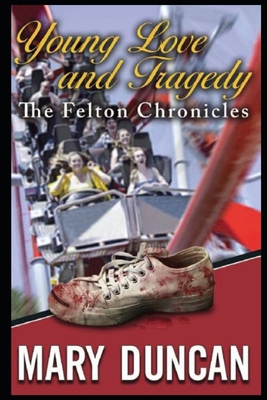 Young Love and Tragedy: The Felton Chronicles B0D3SW7Q71 Book Cover
