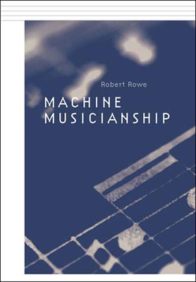 Machine Musicianship 0262681498 Book Cover