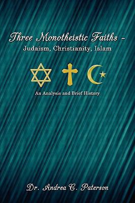 Three Monotheistic Faiths - Judaism, Christiani... 1434368904 Book Cover