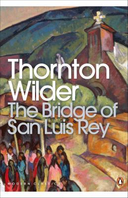 Bridge of San Luis Rey 0141184256 Book Cover