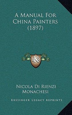 A Manual For China Painters (1897) 1165978768 Book Cover