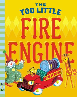 The Too Little Fire Engine 0448482177 Book Cover