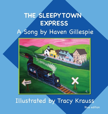 The Sleepytown Express A Song by Haven Gillespi... 1988447909 Book Cover