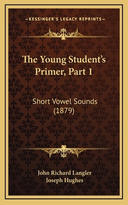 The Young Student's Primer, Part 1: Short Vowel... 1168828295 Book Cover