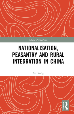 Nationalisation, Peasantry and Rural Integratio... 1032328347 Book Cover