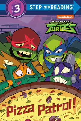 Pizza Patrol! (Rise of the Teenage Mutant Ninja... 0593123735 Book Cover