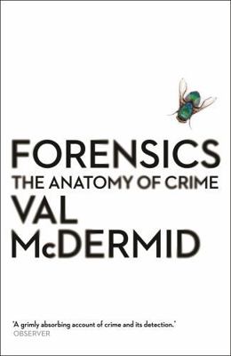 Forensics: The Anatomy of Crime (Wellcome) 1781251703 Book Cover