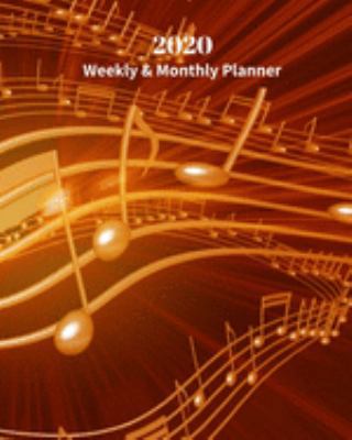2020 Weekly and Monthly Planner: Musical Notes Dancing - Monthly Calendar with U.S./UK/ Canadian/Christian/Jewish/Muslim Holidays– Calendar in ... / Musical Instruments /Musical Notes