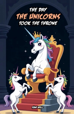 The Day the Unicorns Took the Throne B0GQDGX2B4 Book Cover
