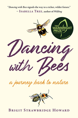 Dancing with Bees: A Journey Back to Nature 1645020258 Book Cover