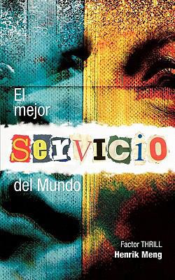El mejor Servicio del Mundo: Factor THRILL [Spanish] 8771141766 Book Cover
