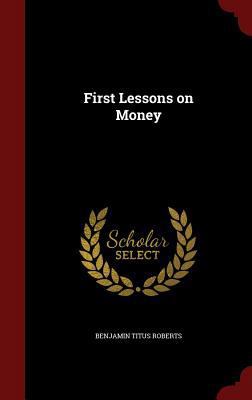 First Lessons on Money 1296796329 Book Cover