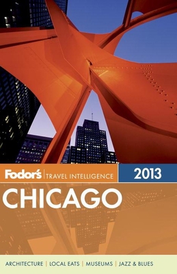 Fodor's Chicago 2013 (Full-color Travel Guide) 0876371306 Book Cover