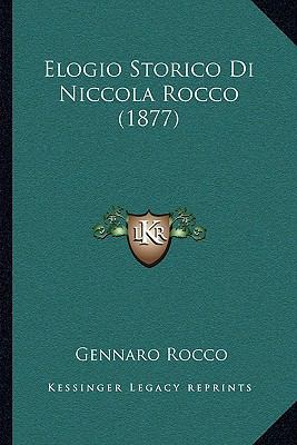 Elogio Storico Di Niccola Rocco (1877) [Italian] 1167380347 Book Cover