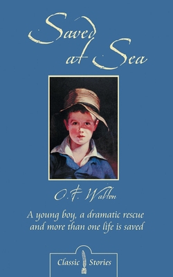 Saved at Sea: A Young Boy, a Dramatic Rescue an... 1857927958 Book Cover