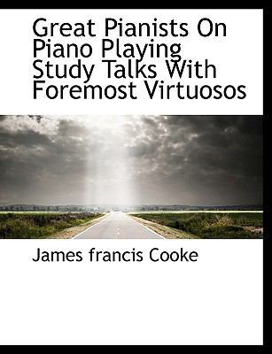Great Pianists on Piano Playing Study Talks wit... 111374412X Book Cover
