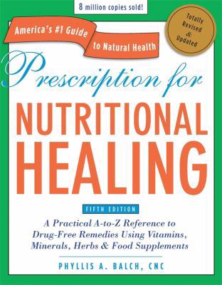 Prescription for Nutritional Healing: A Practic... B00C0TEC1W Book Cover