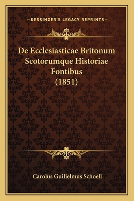 De Ecclesiasticae Britonum Scotorumque Historia... [Latin] 1166706397 Book Cover
