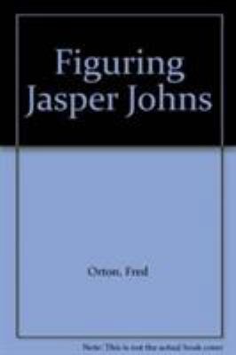 Figuring Jasper Johns 0948462574 Book Cover