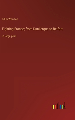 Fighting France; from Dunkerque to Belfort: in ... 3368332678 Book Cover