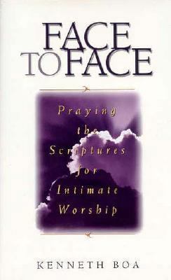 Face to Face : Praying the Scriptures for Intim... 031092555X Book Cover