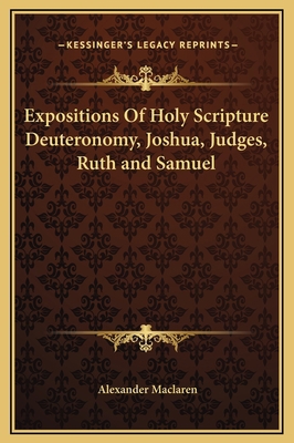 Expositions Of Holy Scripture Deuteronomy, Josh... 1169358748 Book Cover