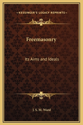 Freemasonry: Its Aims and Ideals 1169298176 Book Cover