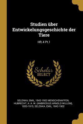 Studien über Entwickelungsgeschichte der Tiere:... [German] 0274715457 Book Cover