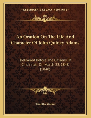 An Oration On The Life And Character Of John Qu... 1165247348 Book Cover