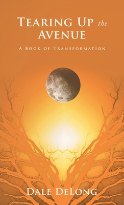 Tearing up the Avenue: A Book of Transformation B0BLCY8QDR Book Cover