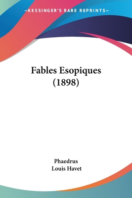 Fables Esopiques (1898) [French] 110474726X Book Cover