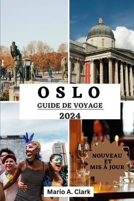 Oslo Guide de Voyage 2024: Explorer la capitale... [French] B0CYXQQFSS Book Cover