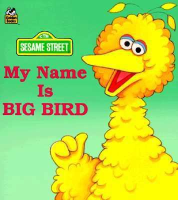 My Name is Big Bird: Golden Little Look-Look Book 030711533X Book Cover