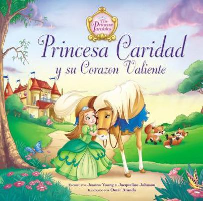 Princesa Caridad Y Su Corazón Valiente = Prince... [Spanish] 0829765654 Book Cover