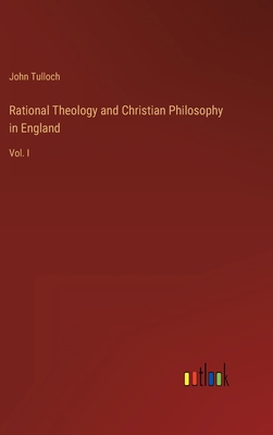 Rational Theology and Christian Philosophy in E... 3368802550 Book Cover