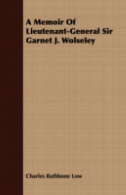 A Memoir of Lieutenant-General Sir Garnet J. Wo... 1409706346 Book Cover