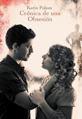 Cr Nica de Una Obsesi N [Spanish] 1426993986 Book Cover