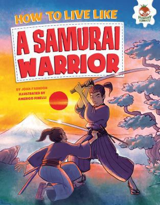 How to Live Like a Samurai Warrior 1512406309 Book Cover