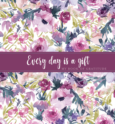 Every Day Is a Gift Guided Journal: My Book of ... 1424560926 Book Cover