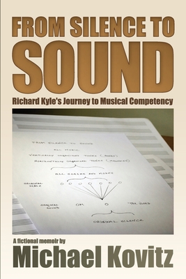 From Silence to Sound (Richard Kyle's Journey t... 143032757X Book Cover