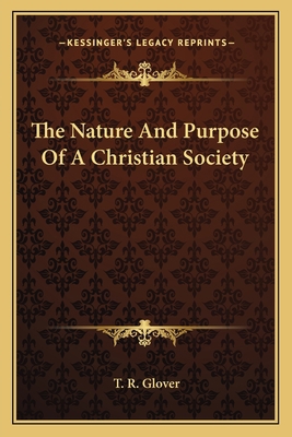 The Nature And Purpose Of A Christian Society 1163755036 Book Cover