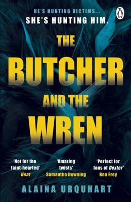 The Butcher and the Wren: A chilling debut thri... 1405954779 Book Cover