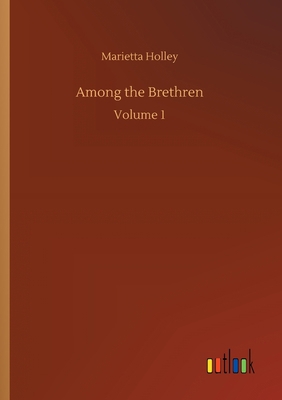 Among the Brethren: Volume 1 3752304529 Book Cover