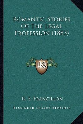 Romantic Stories Of The Legal Profession (1883) 1166186024 Book Cover