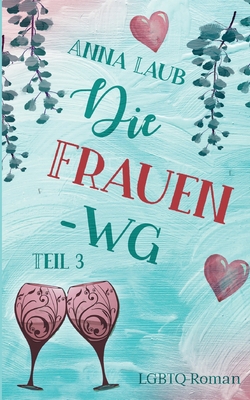 Die Frauen WG: Teil 3 [German] 3756874249 Book Cover