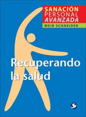 Recuperando la Salud: Sanacion Personal Avanzada [Spanish] 9688608475 Book Cover