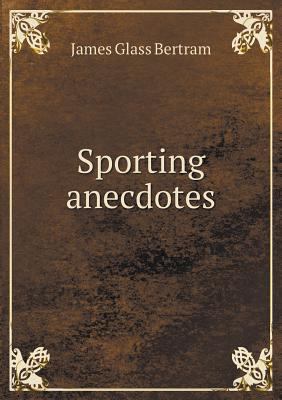 Sporting anecdotes 5518604920 Book Cover